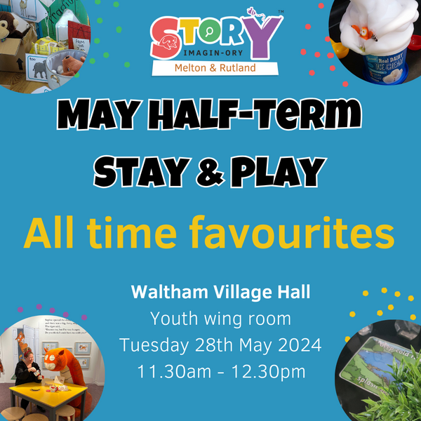 May Stay & Play - Waltham on the Wolds Village Hall - 11.30am Session