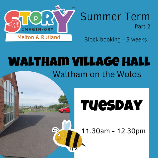 New Summer Term - Waltham on the Wolds 11.30am - 12.30pm